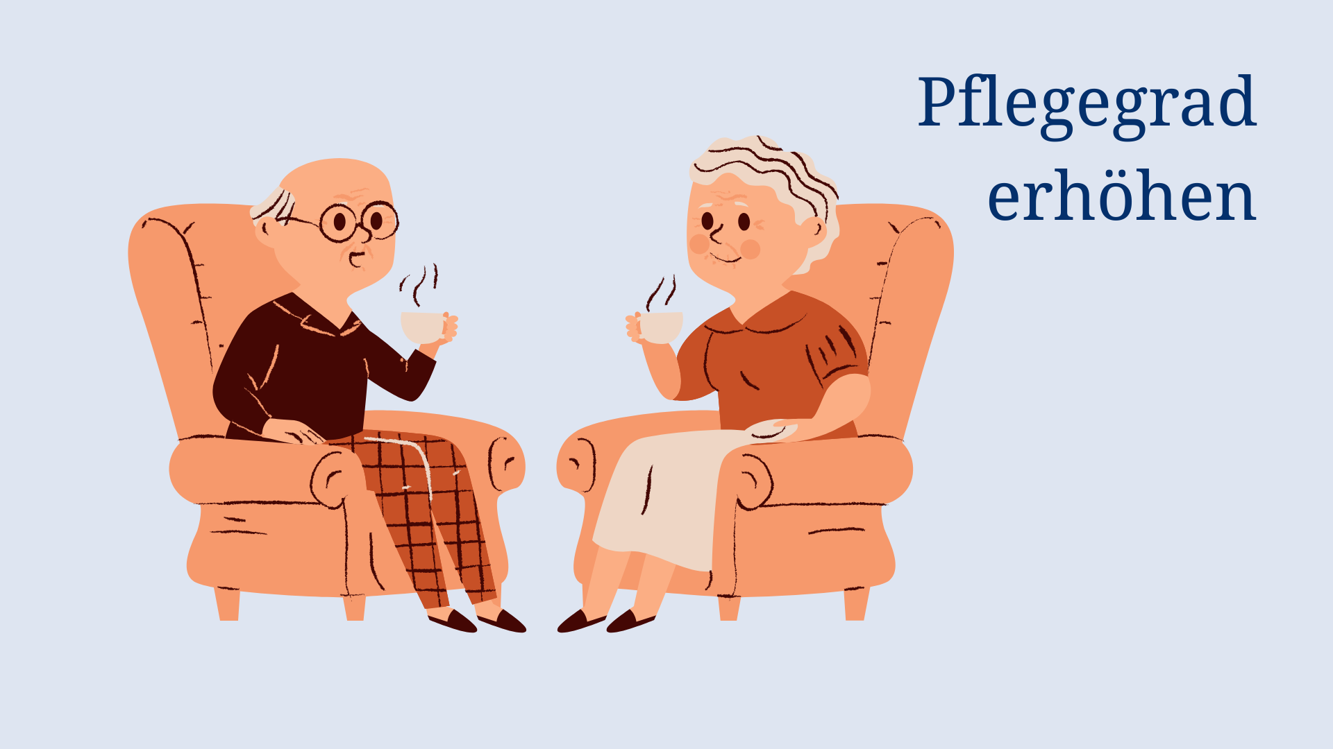 Ein älteres Paar sitzt in Sesseln und trinkt Tee. Text: Pflegegrad erhöhen.