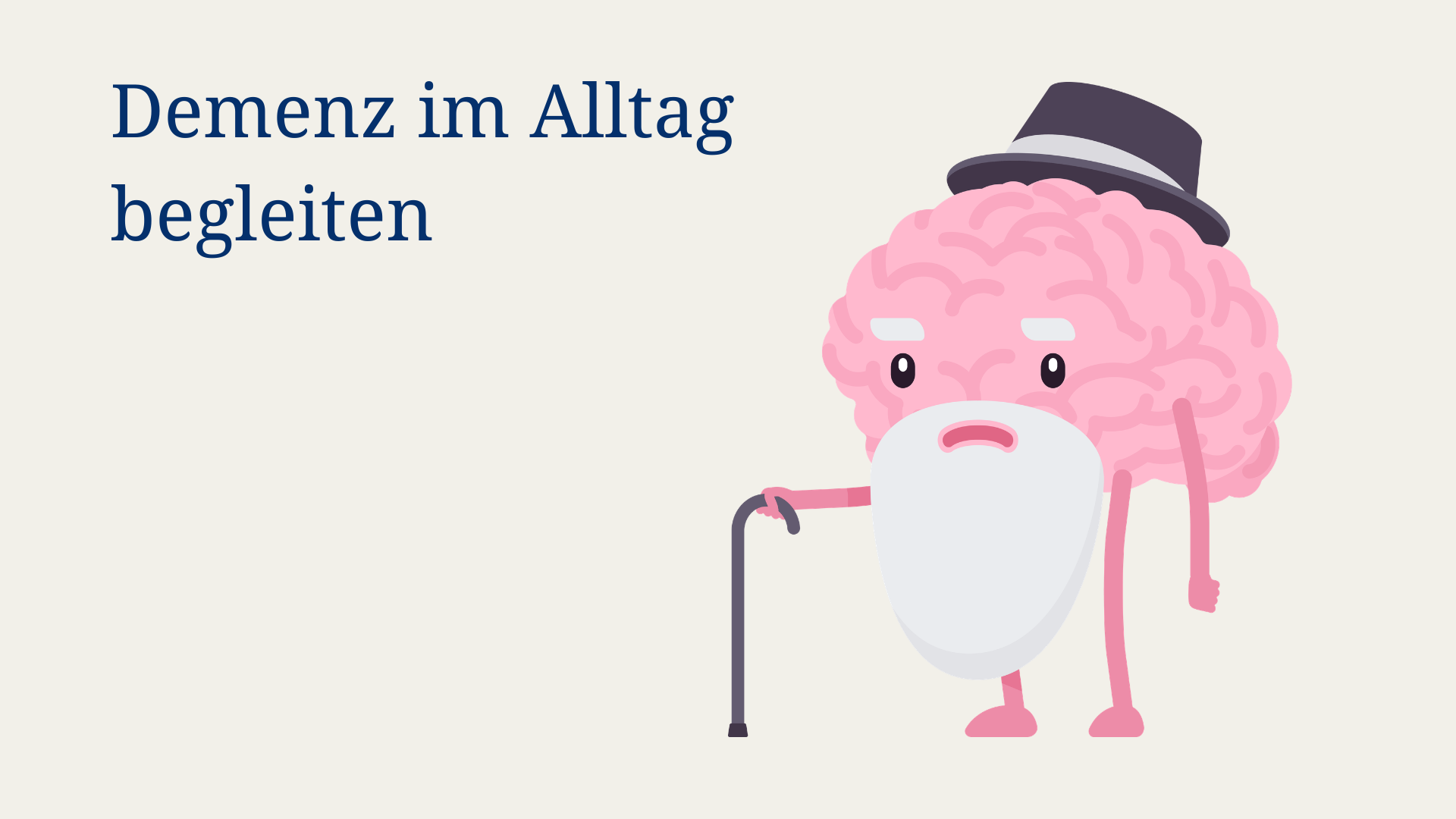 Kleines Gehirn mit Bart, Hut und Stock, Text: Demenz im Alltag begleiten